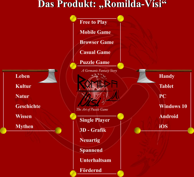 A Germanic Fantasy Story The Art of Puzzle Game Free to Play Mobile Game Casual Game Puzzle Game Browser Game Single Player 3D - Grafik Neuartig Spannend Unterhaltsam Fördernd Leben Natur Geschichte Wissen Mythen Kultur Handy Tablet PC Windows 10 Android iOS Das Produkt: „Romilda-Vísi“ Das Produkt: „Romilda-Vísi“