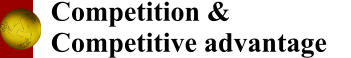 Competition & Competitive advantage