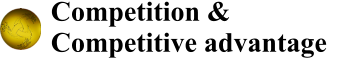 Competition & Competitive advantage