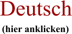 Deutsch (hier anklicken)