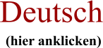 Deutsch (hier anklicken)